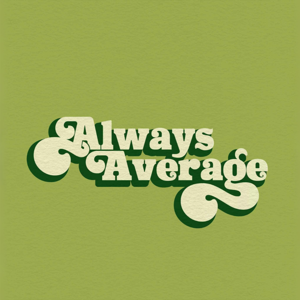 Always Average Podcast