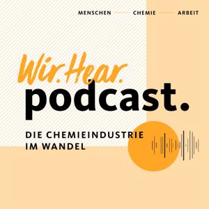 Wir.Hear. - Ein Podcast über die Chemieindustrie im Wandel
