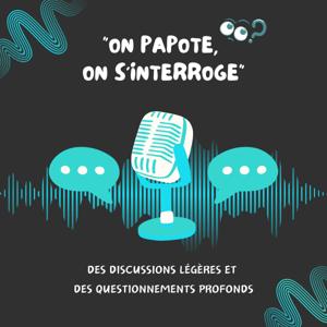 "On papote, on s'interroge"