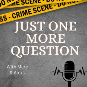 Just One More Question