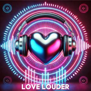 Love Louder