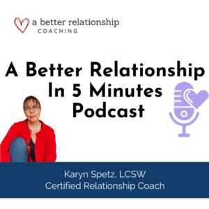 A Better Relationship in 5 Minutes Podcast