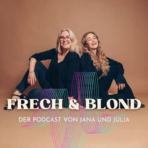 Frech & Blond - Der Podcast von Jana und Julia