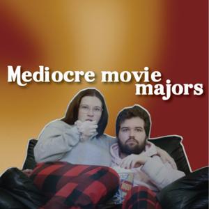 Mediocre Movie Majors
