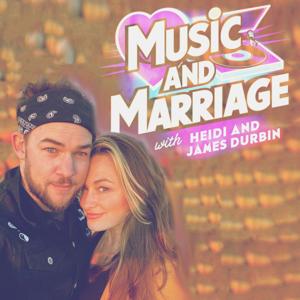 Music and Marriage with Heidi and James Durbin