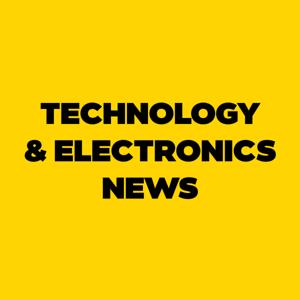 Technology and Electronics News