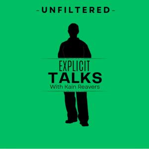 Unfiltered with Kain Reavers