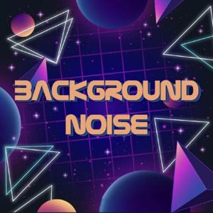 Background Noise