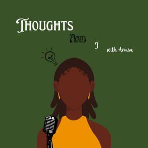 Thoughts and I