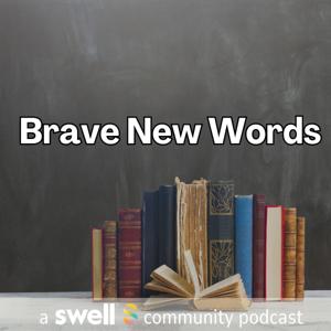 Brave New Words | A Swell Community Podcast