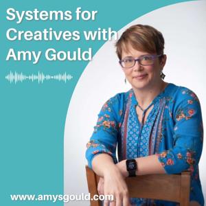 Systems for Creatives with Amy Gould