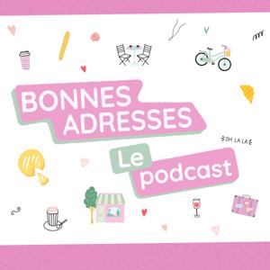 Bonnes Adresses le Podcast