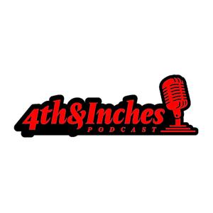 4th and Inches Podcast - Episode 1
