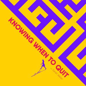 Knowing When to Quit