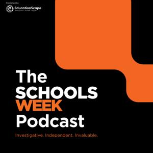 The Schools Week Podcast