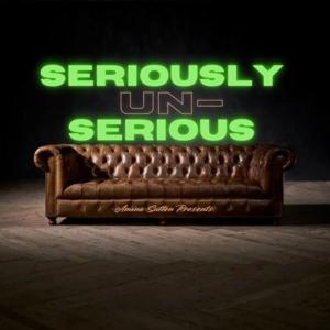 Seriously Unserious Podcast