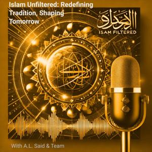 Islam Unfiltered: Redefining Tradition, Shaping Tomorrow".