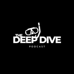The Deep Dive Podcast