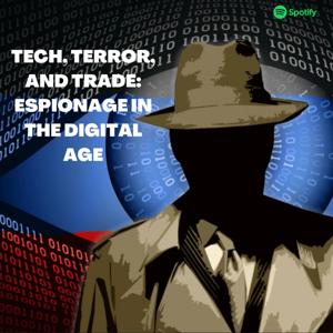 Tech,Terror And Trade: Espionage In The Digital Age