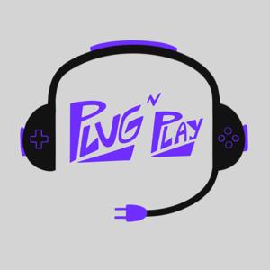 Plug N Play Podcast