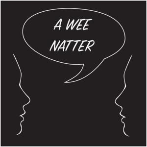 A Wee Natter