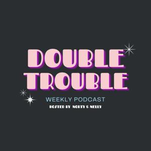 Double Trouble