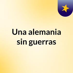 Una alemania sin guerras