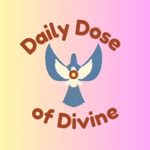 Daily Dose Of Divine