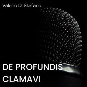 Valerio Di Stefano -De Profundis Clamavi