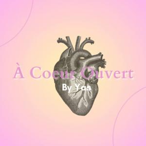 À Coeur Ouvert by Yas
