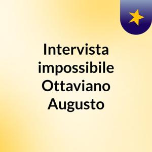 Intervista impossibile Ottaviano Augusto