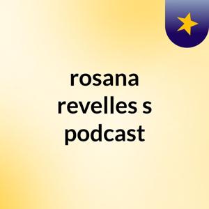 rosana revelles's podcast