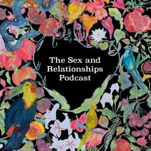 The Sex and Relationships Podcast