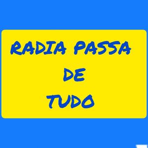 RADIA PASSA DE TUDO
