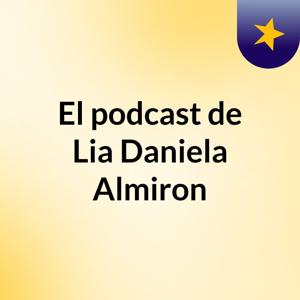 El podcast de Lia Daniela Almiron