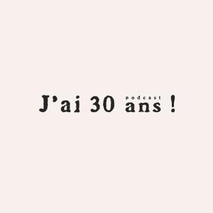 J'ai 30 ans !
