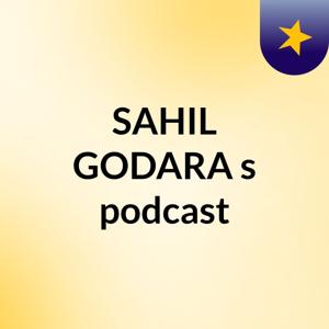 SAHIL GODARA's podcast