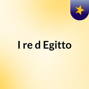 I re d'Egitto