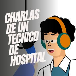Charlas de un Tecnico de Hospital