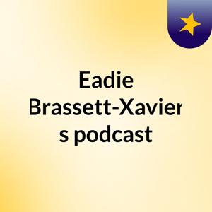 Eadie Brassett-Xavier's podcast