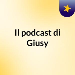 Il podcast di Giusy