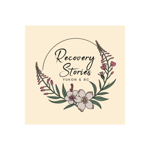 Recovery Stories Yukon & BC