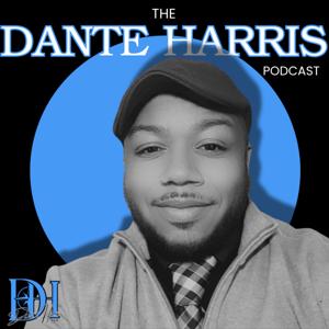 The Dante Harris Podcast