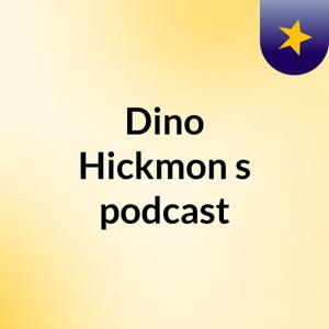 Dino Hickmon's podcast