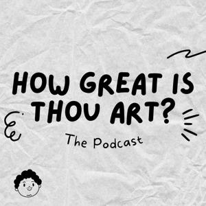 How Great is Thou Art?
