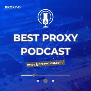 Best Proxy Podcast