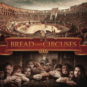 Bread and Circuses