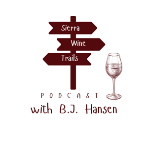 Sierra Wine Trails - With B.J. Hansen