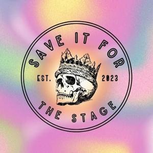 Save it For the Stage