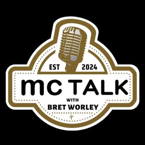MC Talk w/ Bret Worley